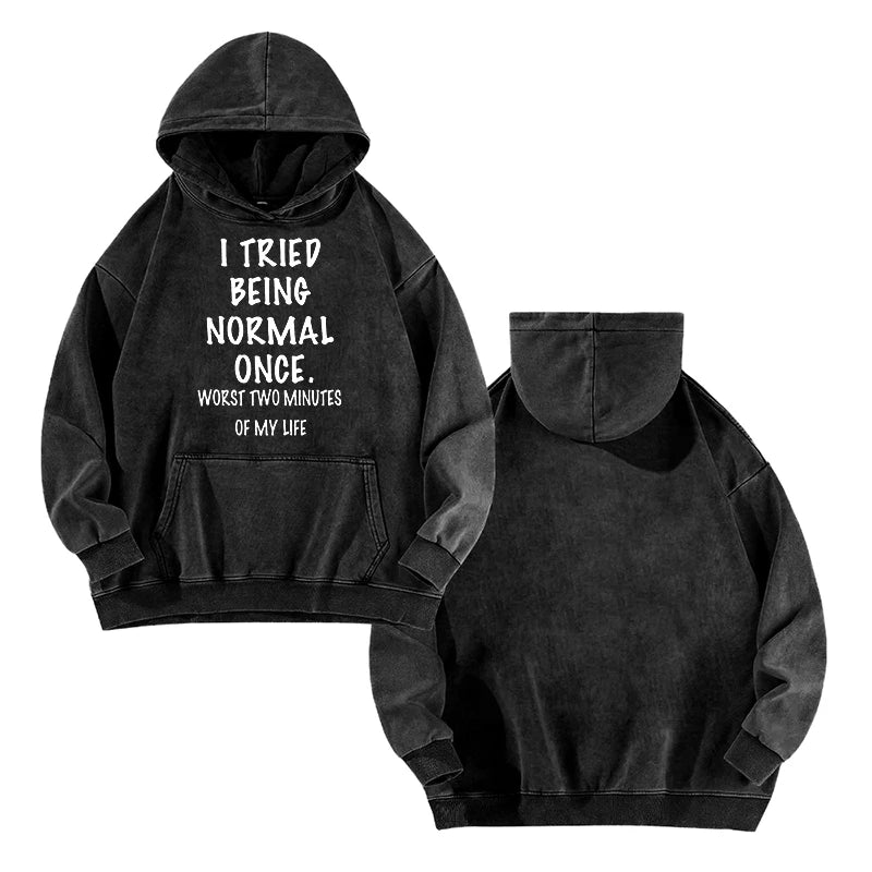 Unisex Hoodie Printed With I Tried Being Normal Personality