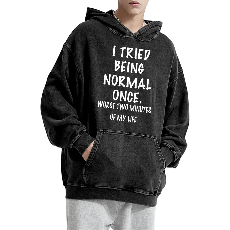 Unisex Hoodie Printed With I Tried Being Normal Personality