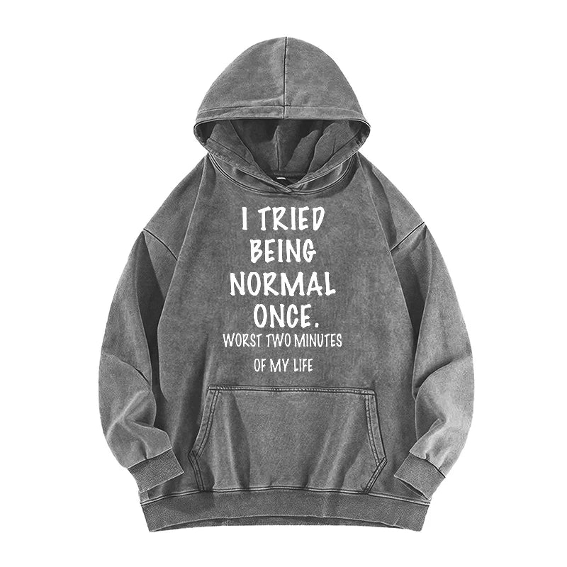 Unisex Hoodie Printed With I Tried Being Normal Personality