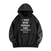 Unisex Hoodie Printed With I Tried Being Normal Personality