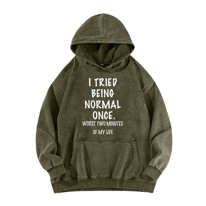 Unisex Hoodie Printed With I Tried Being Normal Personality